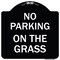 Signmission No Parking on the Grass Heavy-Gauge Aluminum Architectural Sign, 18" x 18", BW-1818-23685 A-DES-BW-1818-23685 - alternate 1